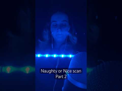 Naughty or Nice Scan Part 2 #asmr #holidayswithyoutube