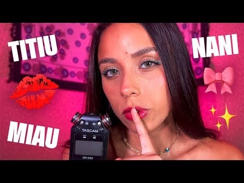 ASMR NANI, MIAU E TITIU - VOZ FOFA ARREPIANTE