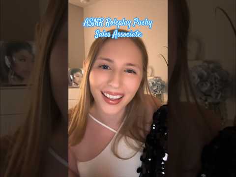 ASMR Roleplay Pushy Sales Associate 🛍️ #asmrvideos #asmrsound #shorts #tinglesasmr #asmr