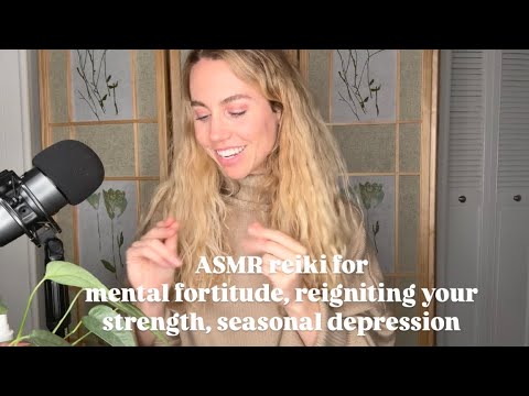 ASMR reiki for mental fortitude, reigniting your spark, seasonal depression