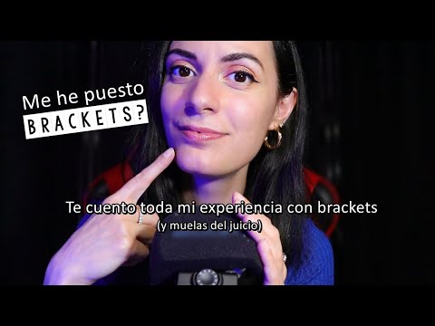 ASMR español Storytime Mi experiencia inmensa con los BRACKETS!