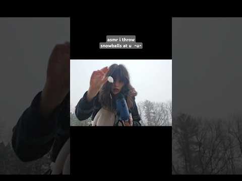 asmr throwing snowballs at u #asmr #outside
