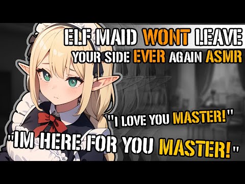 【ASMR ROLEPLAY】 Your Elf Maid Won’t Leave Your Side Ever Again [F4M] [Comfort] [Kissing]