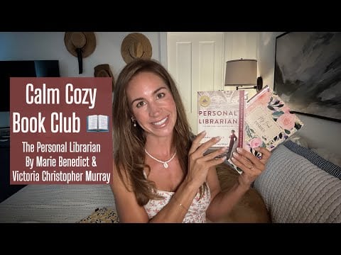ASMR | Calm Cozy Book Club 📚 The Personal Librarian by Marie Benedict & Victoria Christopher Murray✨