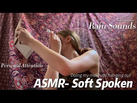 ASMR- Soft Spoken Doing My Makeup- Personal Attention & Rain Sounds