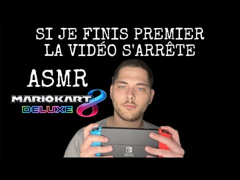 ASMR Français : SI JE FINIS PREMIER LA VIDÉO S’ARRÊTE (Mario Kart 8 Deluxe Online)