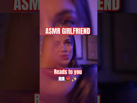 ASMR Girlfriend reads to you 📖💤 #ASMR #asmrroleplay #facetouching #girlfriendasmr