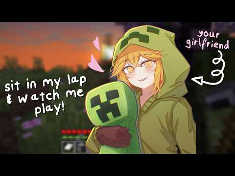 【ASMR】Sitting On Your Girlfriends Lap While She Games...【 minecraft | praise | comfort | rambling】