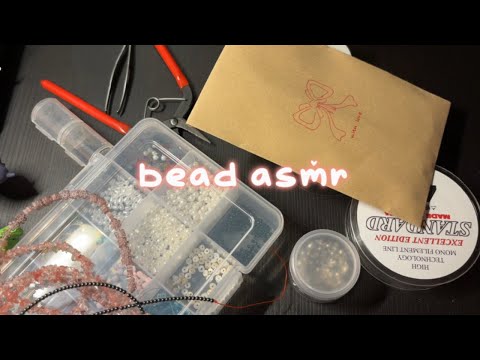 beads asmr , rambling and hand sounds