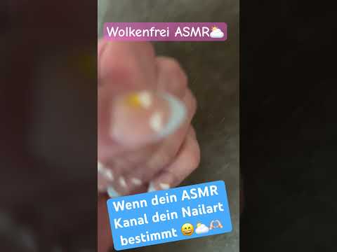 Wenn dein ASMR Kanal dein Nailart bestimmt. 😆 #wolkenfreiasmr #asmrnails #asmrnailtapping #asmr