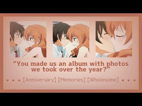 Our one year anniversary together [ASMR Girlfriend RP F4A] [Anniversary] [Memories] [Wholesome]