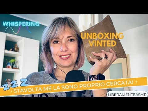 ASMR ITA Whispering Triggers ✨Unboxing Vinted: questa volta me la sono proprio cercata!✨