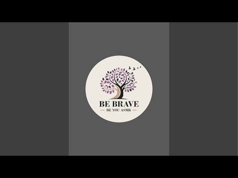 Be Brave Be You ASMR is live