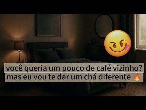 ASMR-VOCÊ foi PEDIR um pouco DE CAFÉ A sua vizinha mas...🔥😏