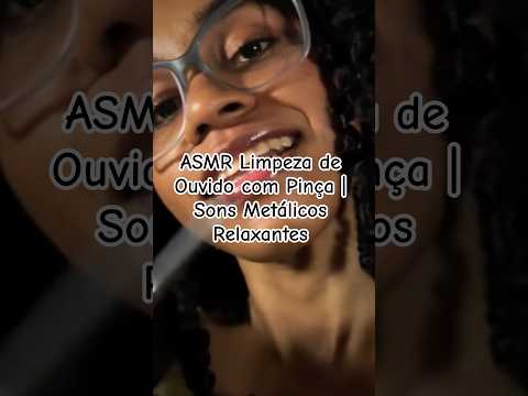 ASMR Limpeza de Ouvido com Pinça | Sons Metálicos Relaxantes #asmr #tingles #asmrcaseiro