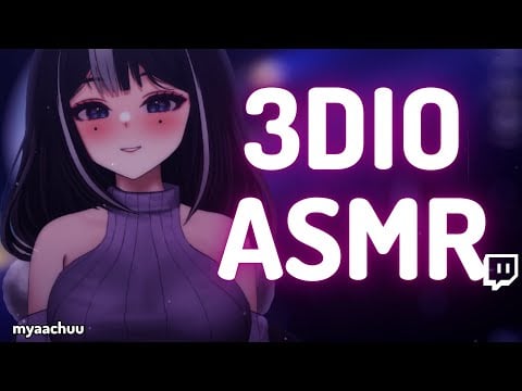 ♡ 3DIO ASMR ♡ ♡ TWITCH VOD ♡