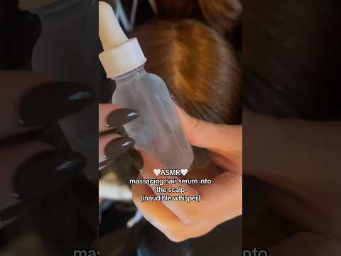 ASMR | hair serum massage 🤤 #hairasmr #asmrscalp #asmr #asmrhairplay #scalpmassage