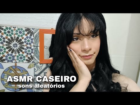 ASMR: SONS ALEATÓRIOS(ASMR CASEIRO)