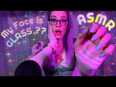 ASMR My Face is Plastic, Your Face is Glass! & other tingly sounds