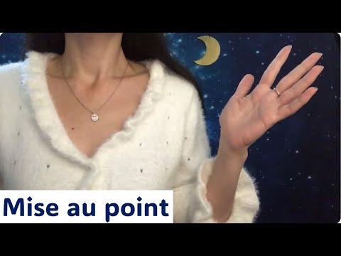 ASMR * Mise au point et douce discussion