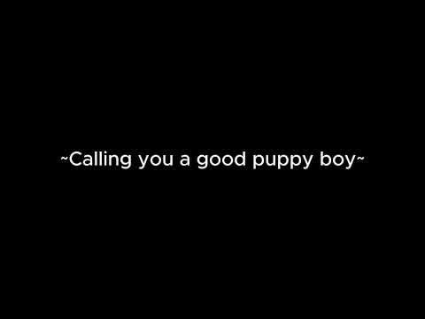 Calling you a good puppy boy [m4m] [ASMR] [praise] [sleepaid] [headrubs]