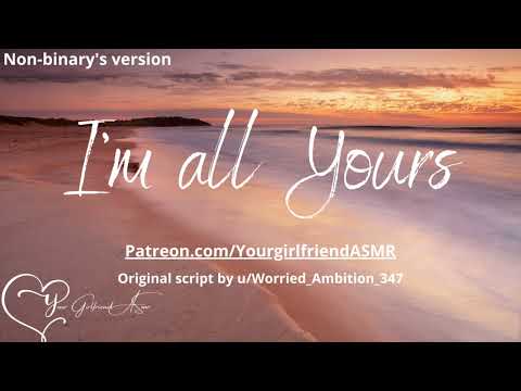 ASMR| I'm All Yours Baby ❤ [Jealousy] [Reassurance] [Reminders] [Version for Non-binary]