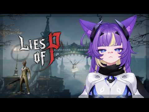 【LIES OF P】ALMOST TO THE END...! (ᵕ  ´ ∇  ˋ ˶) 🐾💜