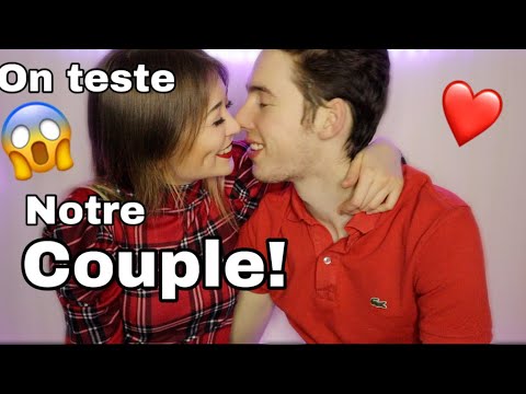 ON TESTE NOTRE COUPLE !
