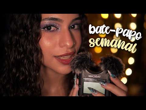 *ASMR* bate-papo semanal com vocês
