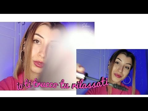 🇮🇹ASMR ITA• ROLEPLAY MAKE- UP 💄,IO TI TRUCCO TU RILASSATI 🌚