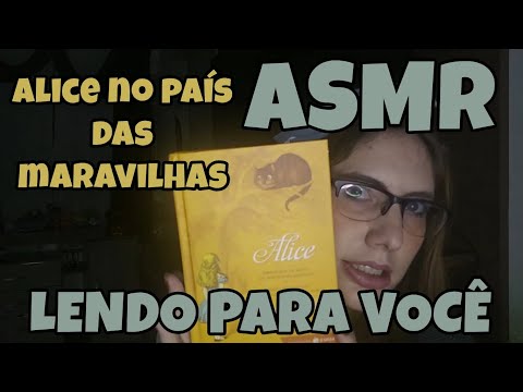 [ASMR] LENDO ALICE NO PAÍS DAS MARAVILHAS PARA VOCÊ