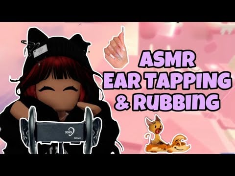 Roblox ASMR ☆ EAR TAPPING AND RUBBING, ear massage & attention triggers :¨ ·.· ¨: `· . ꔫ