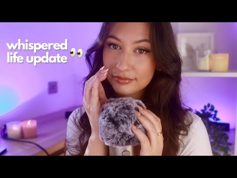 ASMR Life Update 👀 Whispered Ramble & Chit-Chat