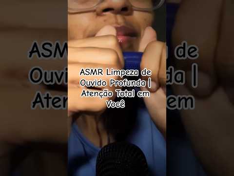 ASMR Limpeza de Ouvido Profunda | Atenção Total em Você #asmr