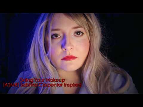 Doing Your Makeup [ASMR] Sabrina Carpenter Inspired RP