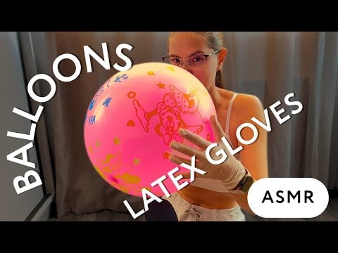 Blowing Balloons w Latex Gloves 🧤 - ASMR relaxing Time 