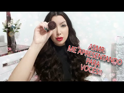 ASMR : APARECENDO PELA PRIMEIRA VEZ!❤