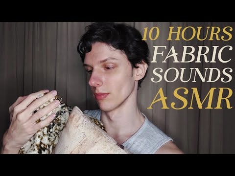 10 HOURS ASMR Comforting Fabric Sounds (No Talking)