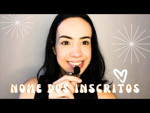 ASMR FALANDO O NOME DOS INSCRITOS PART2❤️💤