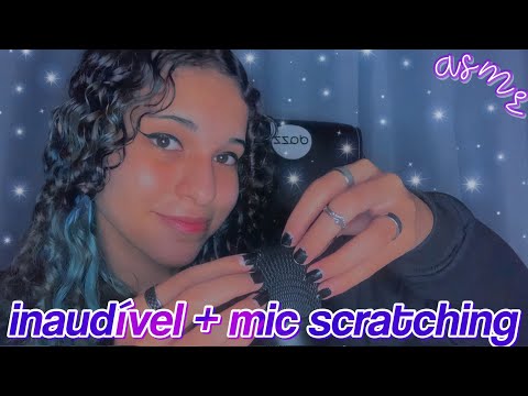 asmr | inaudível + arranhando o microfone (mic scratching) 💪