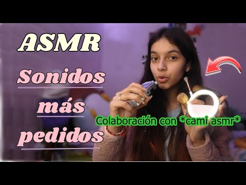 SONIDOS MÁS PEDIDOS POR USTEDES FT CAMI ASMR |SOFIWI