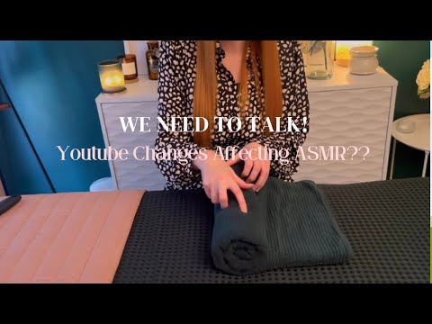 WE NEED TO TALK! YT Changes affecting ASMR Community & Special Announcement (whilst folding towels)