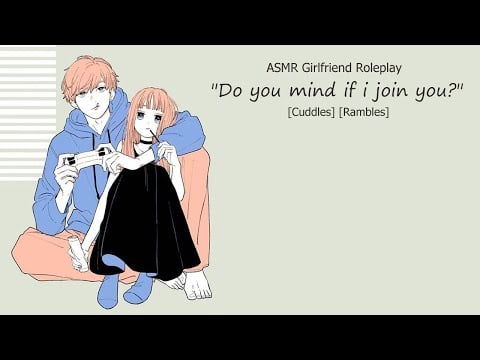 ASMR girlfriend watches you game and naps on you [Cuddles] [Rambles] [Background sounds]
