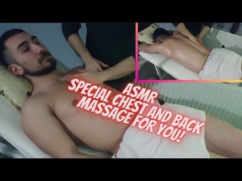 ASMR SOFT CHEST AND BACK RELAX MASSAGE SPECIAL FOR YOU #asmr #massage #chest #back