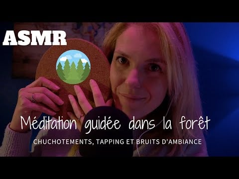 ASMR FR 🌳 Méditation guidée dans la forêt (chuchotements, tapping et bruits d'ambiance)