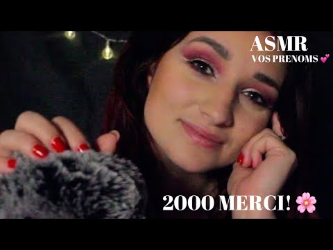 ASMR FRANÇAIS : JE CHUCHOTE VOS PRENOMS! 2000 MERCI 💕🌸