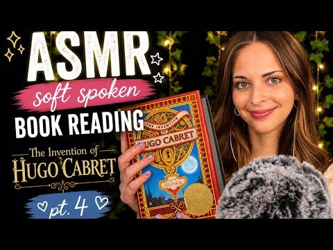 ASMR Soft Spoken Book Reading 📖 The Invention of Hugo Cabret Pt. 4