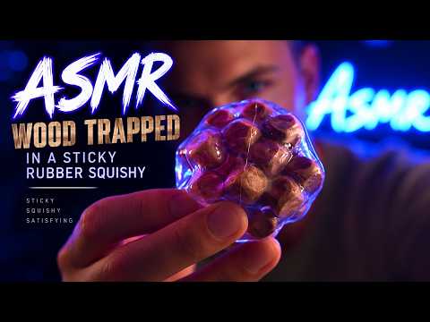 ASMR Wood Trapped in a Sticky Rubber Squishy