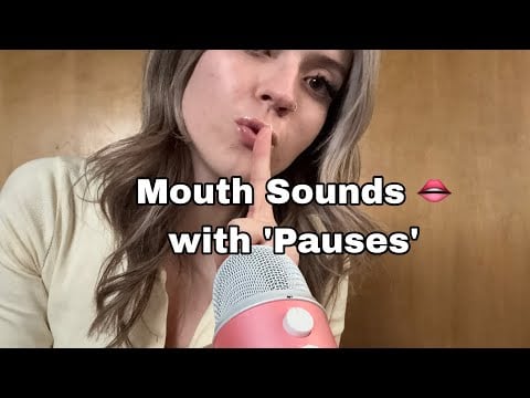ASMR| Anticipatory Mouth Sounds! Mouth Sounds with ‘Pauses’ 