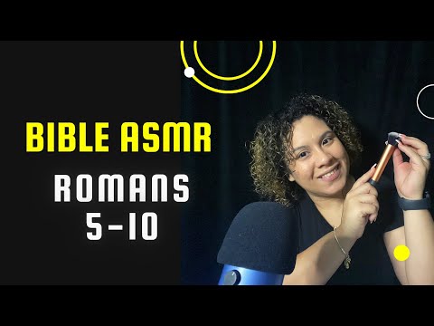 Bible ASMR ✨ The Book of Romans (Chapter 5-10) with Mic Brushing and small triggers ✨